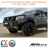 AFN FITS NISSAN NAVARA NP300 2015-ONWARDS FULL BULL BAR 3 LOOPS