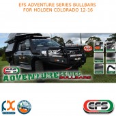 EFS ADVENTURE SERIES BULLBARS FITS HOLDEN COLORADO 2012-2016