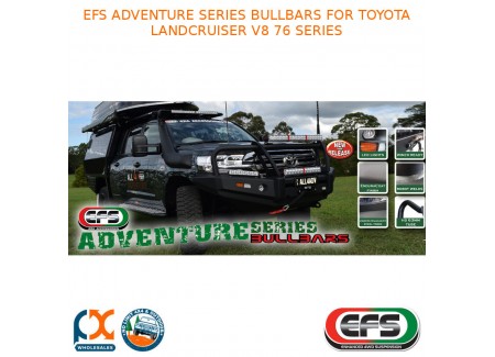 Efs Adventure Series Bullbars Fits Toyota Landcruiser V8 76 Series