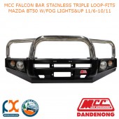 MCC FALCON BAR STAINLESS TRIPLE LOOP-FITS MAZDA BT50 W/FOG LIGHTS&UP 11/6-10/11