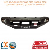 MCC ROCKER FRONT BAR FITS MAZDA BT50 (11/2006-10/2011) (078-01) - NO LOOP