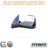 MSA 4X4 TOWING MIRROR (CHROME HEATED ELECTRIC INDICATORS) NISSAN P Y62-2013-C