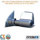 MSA 4X4 TOWING MIRROR (CHROME ELECTRIC BIG BASE) FITS TOYOTA LC70-79 SS 1984-C