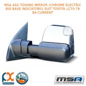  MSA 4X4 TOWING MIRROR (CHROME ELECTRIC BIG BASE INDICATORS) FITS TOYOTA LC 84-C