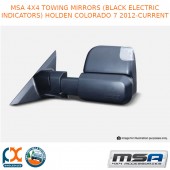 MSA 4X4 TOWING MIRRORS (BLACK ELECTRIC INDICATORS) FITS HOLDEN COLORADO 7 2012-C