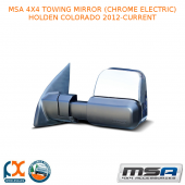 MSA 4X4 TOWING MIRROR (CHROME ELECTRIC) FITS HOLDEN COLORADO 2012-CURRENT